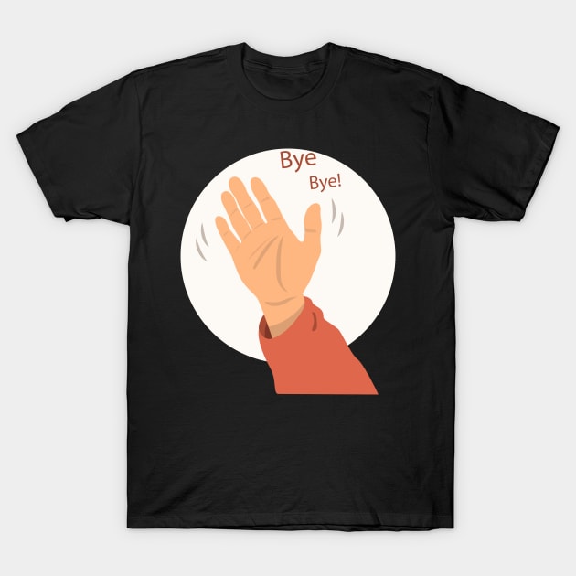 Bye Bye T-Shirt by Mako Design 